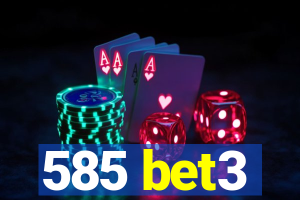 585 bet3